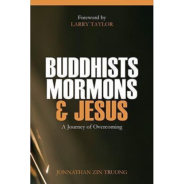 Buddhists, Mormons & Jesus, Jonnathan Truong