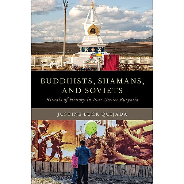 Buddhists, Shamans, and Soviets, Justine Buck Quijada