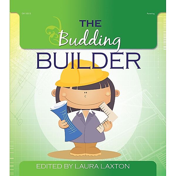 Budding Builder / The Budding Series, Laura Laxton