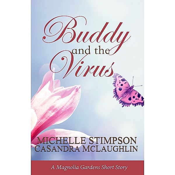 Buddy and the Virus (Magnolia Gardens) / Magnolia Gardens, Michelle Lenear-Stimpson, CaSandra McLaughlin