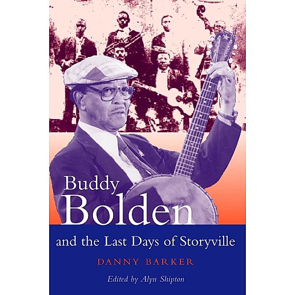 Buddy Bolden and the Last Days of Storyville, Danny Barker