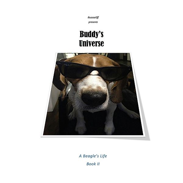 Buddy's Universe - A Beagle's Life Book II / eBookIt.com, BuzzzzOff