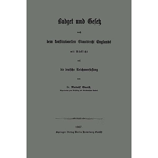 Budget und Gesetz nach dem konstitutionellen Staatsrecht Englands, Heinrich Rudolph Von Gneist