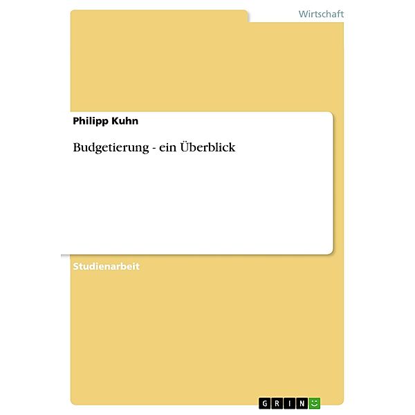 Budgetierung - ein Überblick, Philipp Kuhn