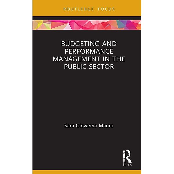 Budgeting and Performance Management in the Public Sector, Sara Giovanna Mauro