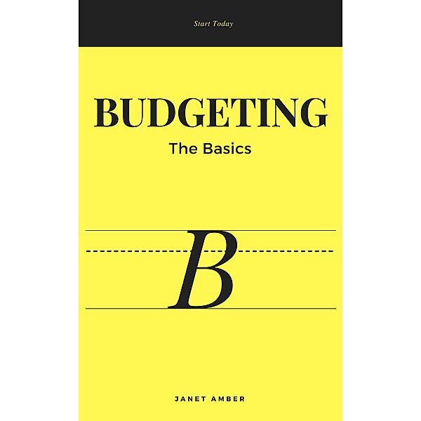 Budgeting: The Basics, Janet Amber