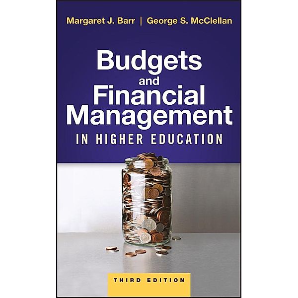 Budgets and Financial Management in Higher Education, Margaret J. Barr, George S. McClellan