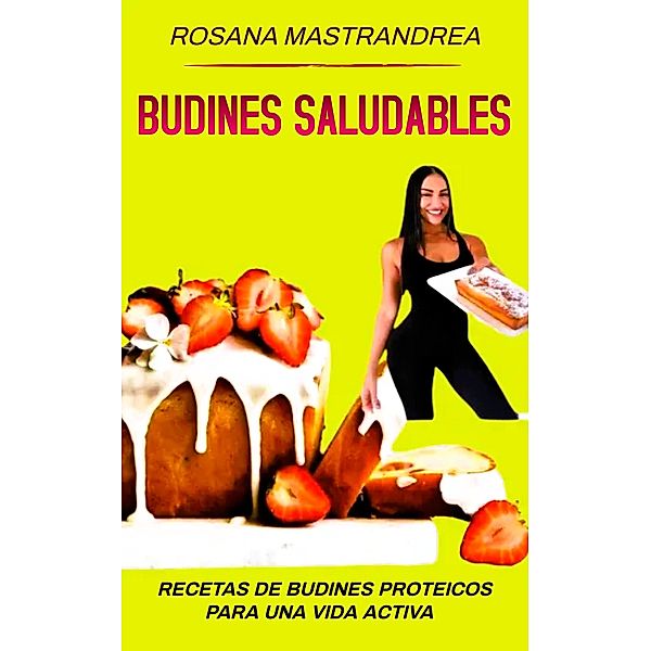Budines Saludables (1, #1) / 1, Rosana Mastrandrea