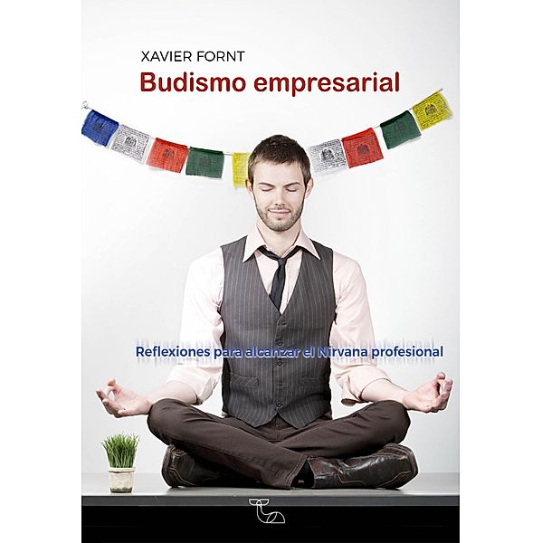 Budismo empresarial, Xavier Fornt