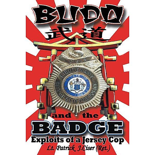 Budo and the Badge, PatrickJ. Ciser