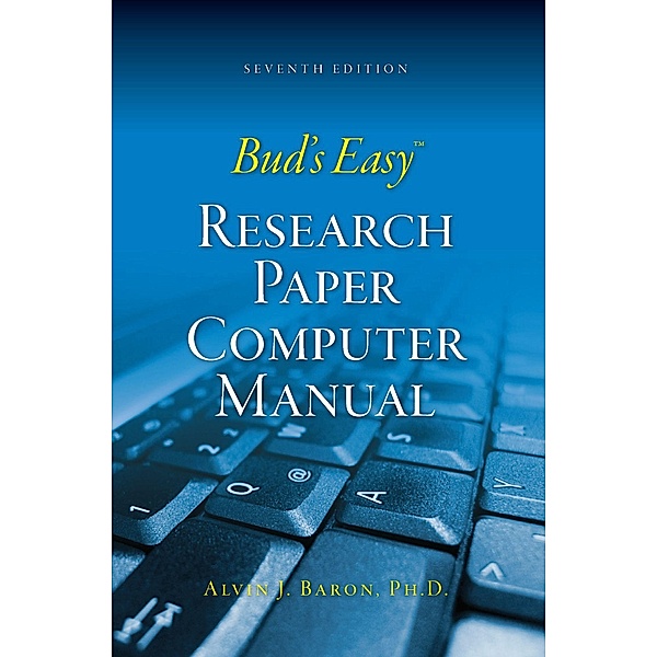 Bud's Easy Research Paper Computer Manual, Alvin Baron