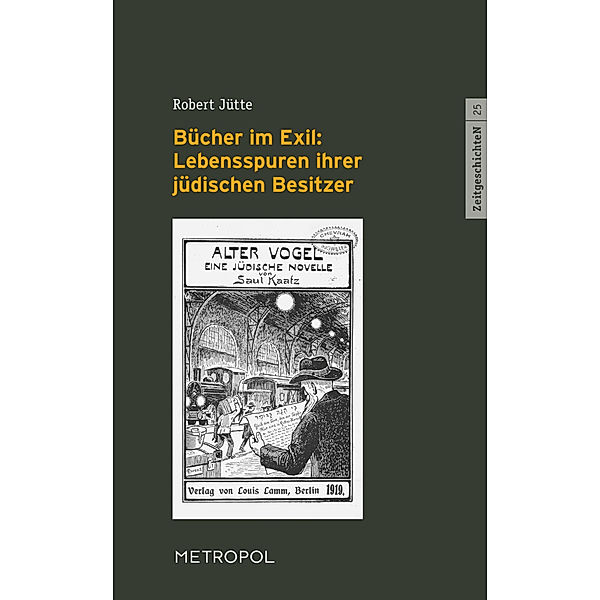 Bücher im Exil: Lebensspuren ihrer jüdischen Besitzer, Robert Jütte