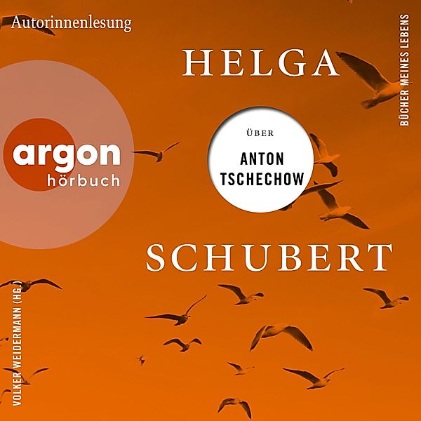 Bücher meines Lebens - 4 - Helga Schubert über Anton Tschechow, Helga Schubert