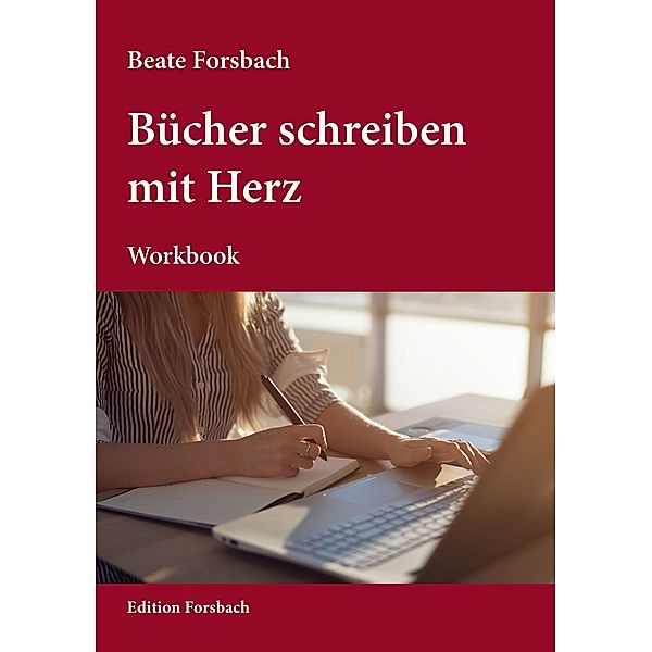 Bücher schreiben mit Herz, Beate Forsbach