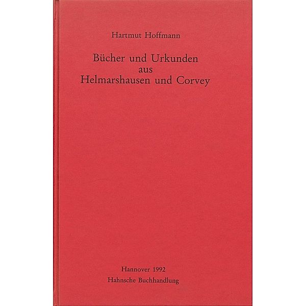 Bücher und Urkunden aus Helmarshausen und Corvey, Hartmut Hoffmann