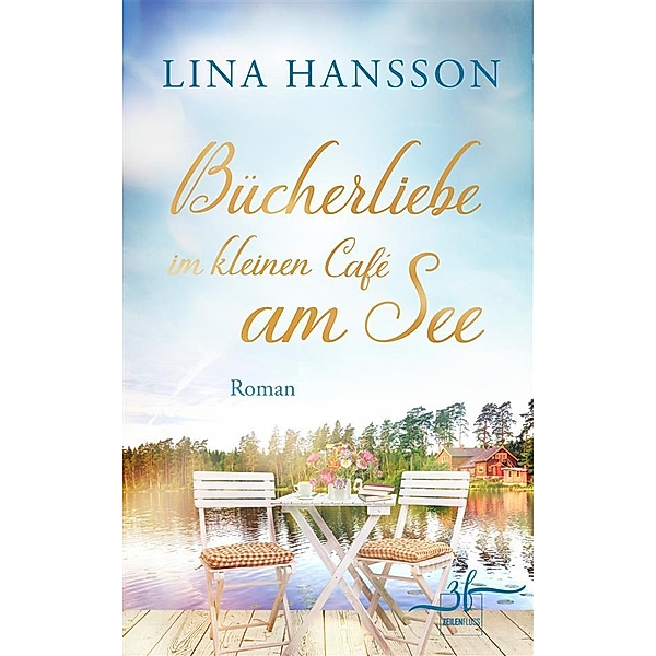 Bücherliebe im kleinen Café am See, Lina Hansson