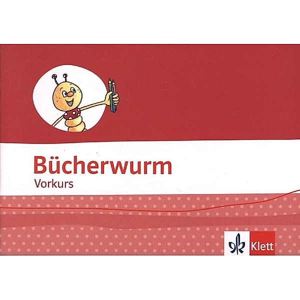 Bücherwurm. Ausgabe ab 2013 / Bücherwurm Fibel. Ausgabe für Berlin, Brandenburg, Mecklenburg-Vorpommern, Sachsen, Sachsen-Anhalt, Thüringen