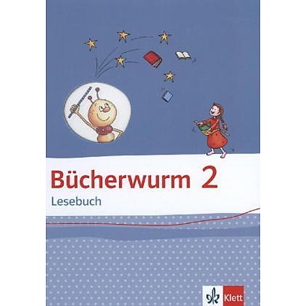 Bücherwurm. Ausgabe ab 2013 / Bücherwurm Lesebuch 2. Ausgabe für Berlin, Brandenburg, Mecklenburg-Vorpommern, Sachsen, Sachsen-Anhalt, Thüringen
