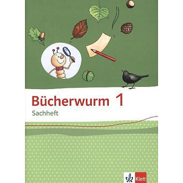 Bücherwurm. Ausgabe ab 2013 / Bücherwurm Sachheft 1. Ausgabe für Brandenburg, Sachsen-Anhalt, Thüringen