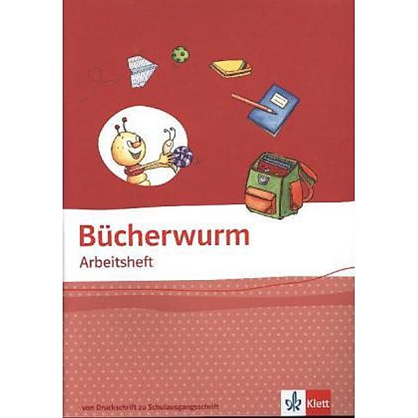 Bücherwurm Fibel. Ausgabe für Berlin, Brandenburg, Mecklenburg-Vorpommern, Sachsen, Sachsen-Anhalt, Thüringen