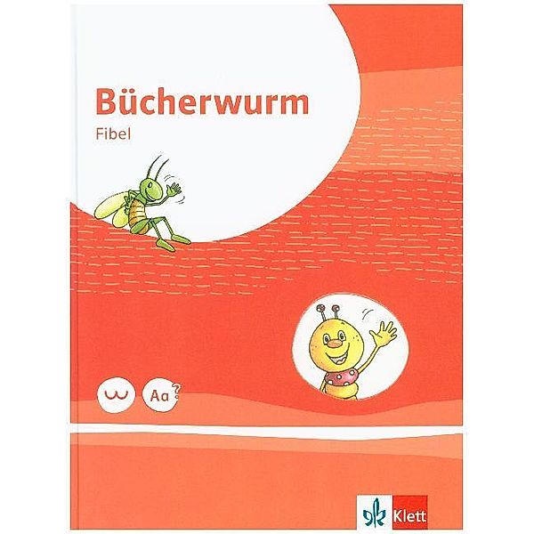 Bücherwurm Fibel. Ausgabe für Berlin, Brandenburg, Mecklenburg-Vorpommern, Sachsen, Sachsen-Anhalt, Thüringen