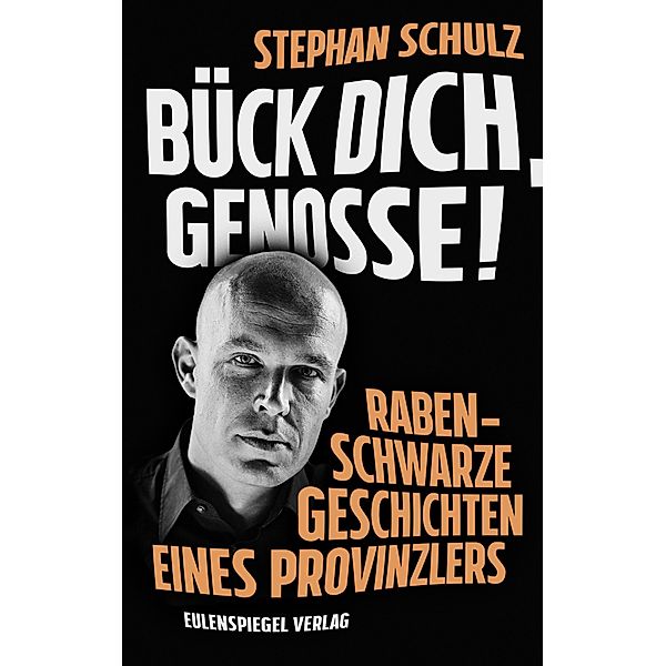 Bück dich, Genosse!, Stephan Schulz
