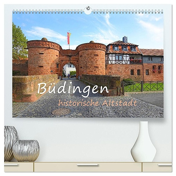 Büdingen - historische Stadt (hochwertiger Premium Wandkalender 2024 DIN A2 quer), Kunstdruck in Hochglanz, Gerald Abele
