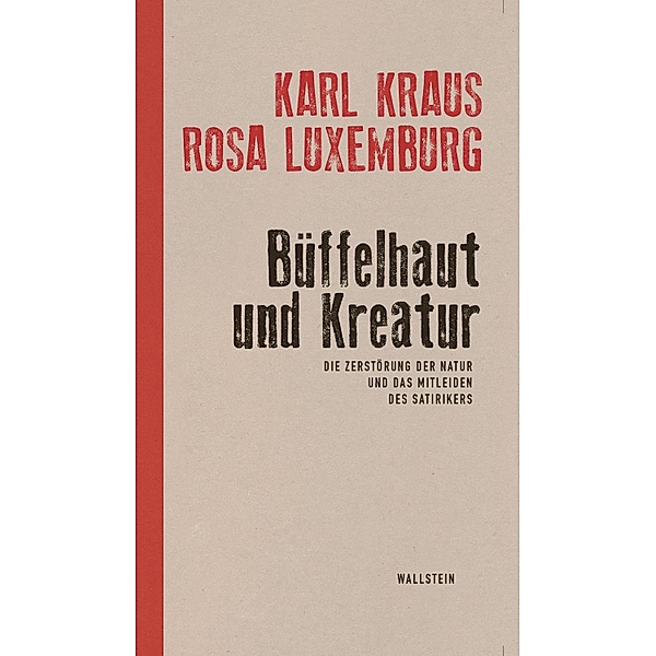 Büffelhaut und Kreatur, Karl Kraus, Rosa Luxemburg