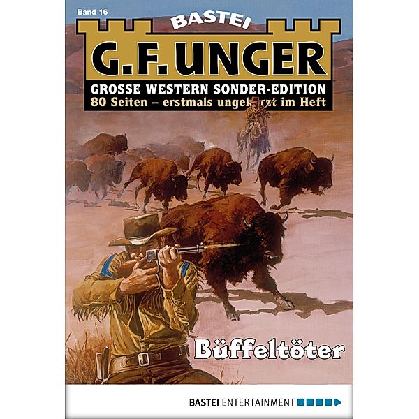 Büffeltöter / G. F. Unger Sonder-Edition Bd.16, G. F. Unger