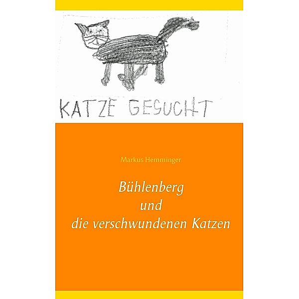Bühlenberg und die verschwundenen Katzen, Markus Hemminger