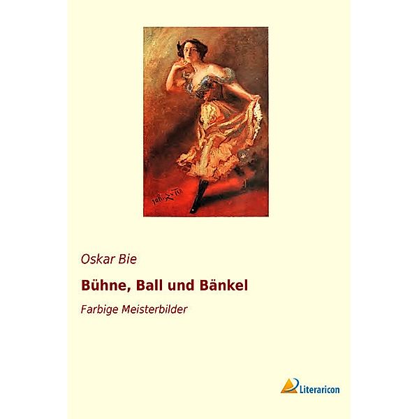Bühne, Ball und Bänkel, Oskar Bie