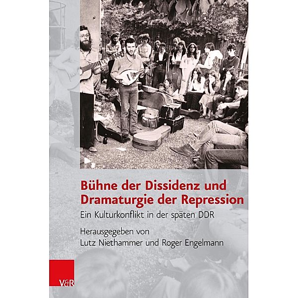 Bühne der Dissidenz und Dramaturgie der Repression / Analysen und Dokumente, Lutz Niethammer, Roger Engelmann