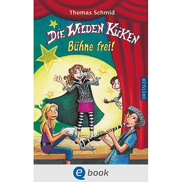 Bühne frei! / Die Wilden Küken Bd.7, Thomas Schmid