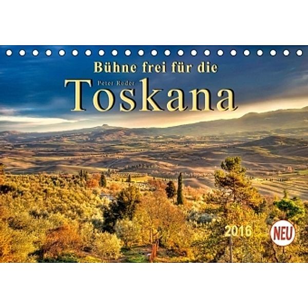 Bühne frei für die Toskana (Tischkalender 2016 DIN A5 quer), Peter Roder