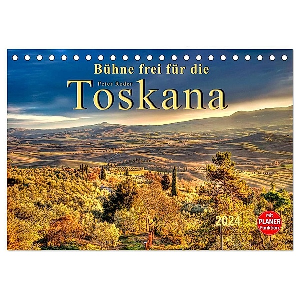Bühne frei für die Toskana (Tischkalender 2024 DIN A5 quer), CALVENDO Monatskalender, Peter Roder