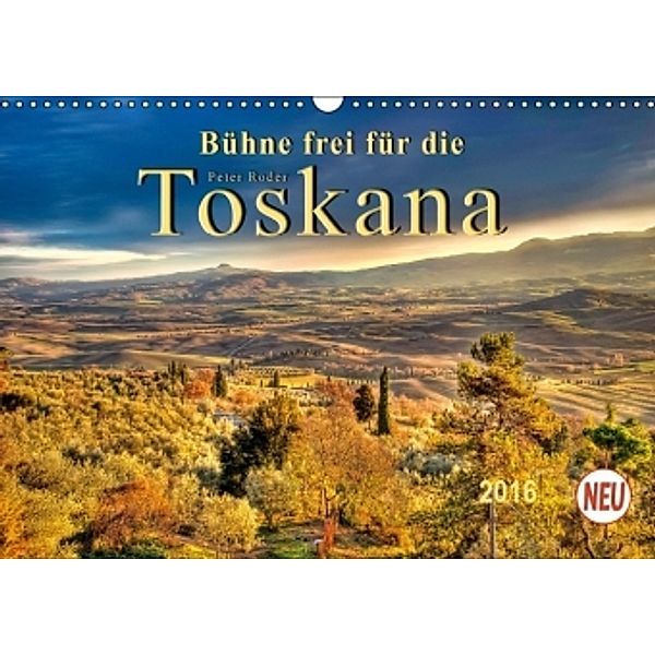 Bühne frei für die Toskana (Wandkalender 2016 DIN A3 quer), Peter Roder