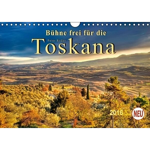 Bühne frei für die Toskana (Wandkalender 2016 DIN A4 quer), Peter Roder