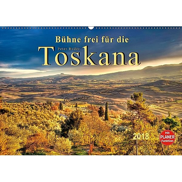 Bühne frei für die Toskana (Wandkalender 2018 DIN A2 quer) Dieser erfolgreiche Kalender wurde dieses Jahr mit gleichen B, Peter Roder