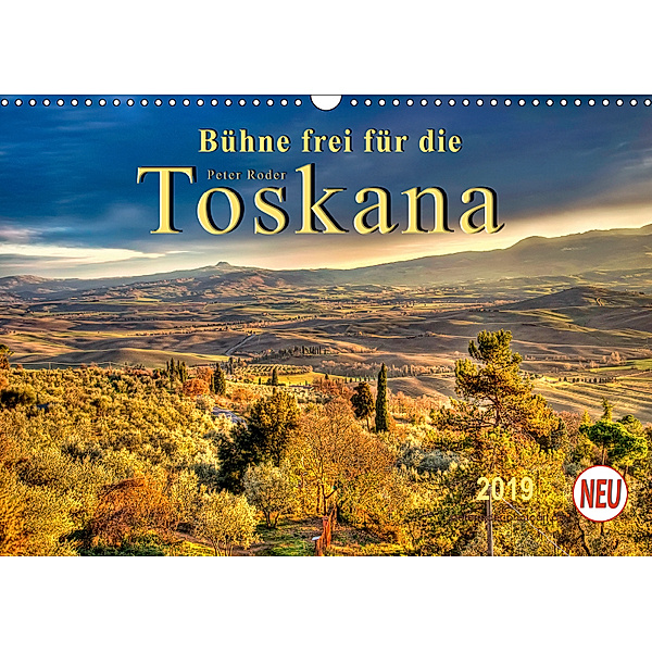 Bühne frei für die Toskana (Wandkalender 2019 DIN A3 quer), Peter Roder