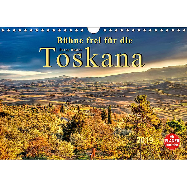 Bühne frei für die Toskana (Wandkalender 2019 DIN A4 quer), Peter Roder