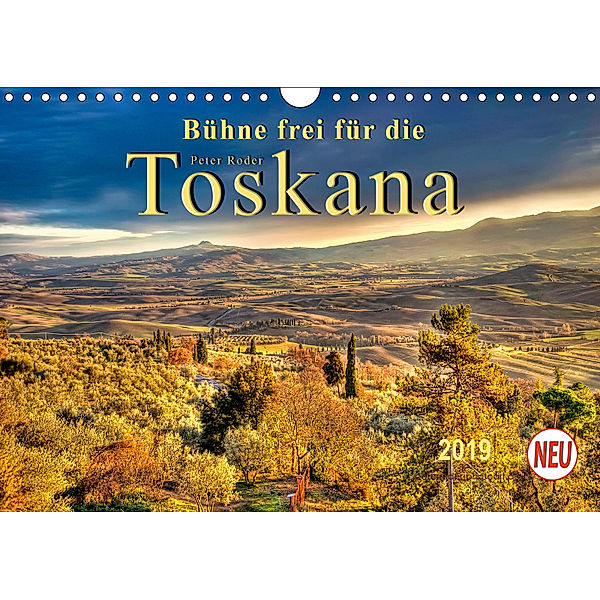 Bühne frei für die Toskana (Wandkalender 2019 DIN A4 quer), Peter Roder