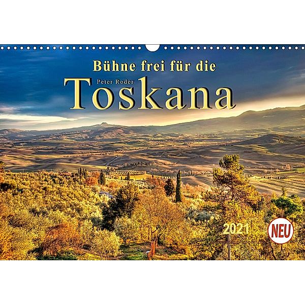 Bühne frei für die Toskana (Wandkalender 2021 DIN A3 quer), Peter Roder