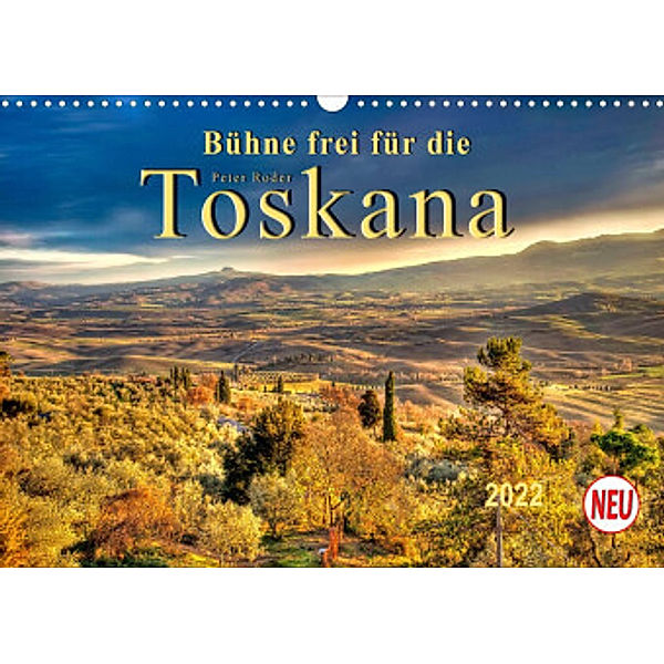 Bühne frei für die Toskana (Wandkalender 2022 DIN A3 quer), Peter Roder