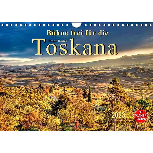 Bühne frei für die Toskana (Wandkalender 2023 DIN A4 quer), Peter Roder