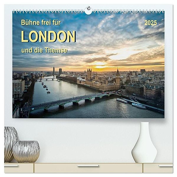 Bühne frei für London und die Themse (hochwertiger Premium Wandkalender 2025 DIN A2 quer), Kunstdruck in Hochglanz, Calvendo, Peter Roder