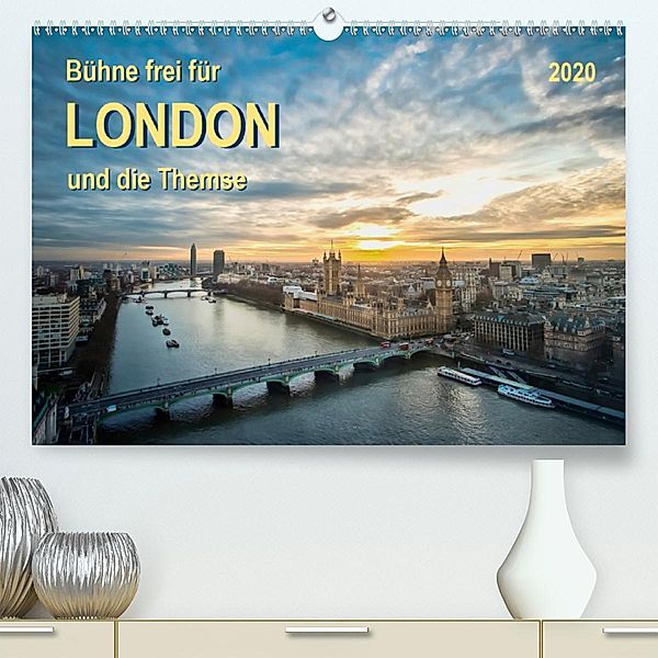Bühne frei für London und die Themse (Premium, hochwertiger DIN A2 Wandkalender 2020, Kunstdruck in Hochglanz), Peter Roder