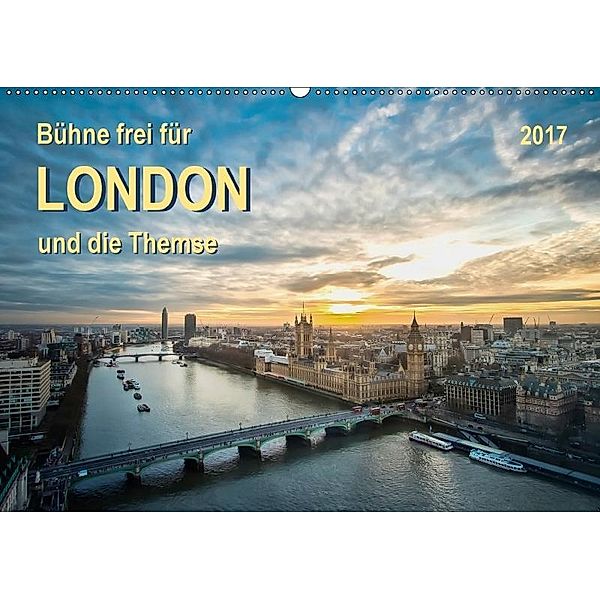 Bühne frei für London und die Themse (Wandkalender 2017 DIN A2 quer), Peter Roder