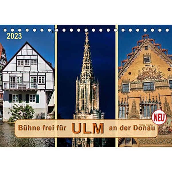 Bühne frei für Ulm an der Donau (Tischkalender 2023 DIN A5 quer), Peter Roder