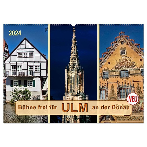 Bühne frei für Ulm an der Donau (Wandkalender 2024 DIN A2 quer), CALVENDO Monatskalender, Peter Roder