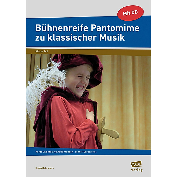 Bühnenreife Pantomime zu klassischer Musik, m. 1 CD-ROM, Sonja Ortmanns